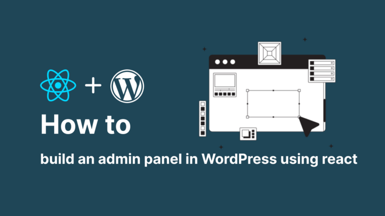 How to Build an Admin Page Using React in WordPress